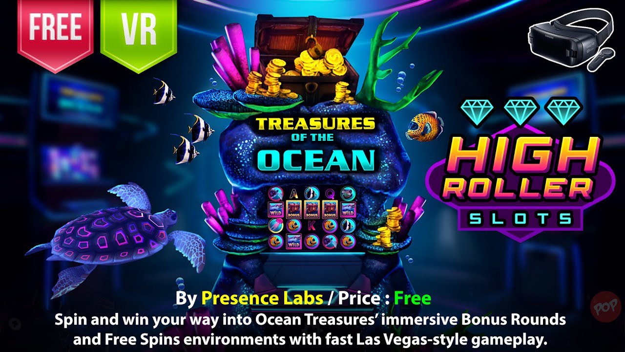 High Roller Slots Gear VR Spin and win your way into Ocean Treasures VR ...